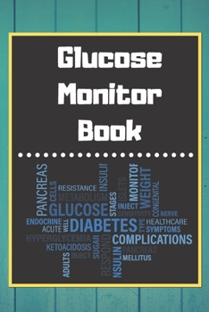 Glucose Monitor Book: Blood Sugar Log Book. Daily (One Year) Glucose Tracker