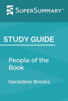 Paperback Study Guide: People of the Book by Geraldine Brooks (SuperSummary) Book