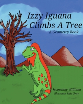 Paperback Izzy Iguana Climbs a Tree: A Geometry Book