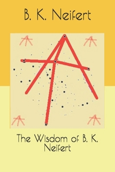 Paperback The Wisdom of B. K. Neifert Book
