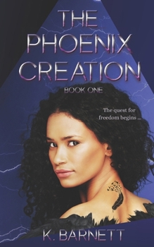 Paperback The Phoenix Creation: YA adventure. Girl against the world. Book