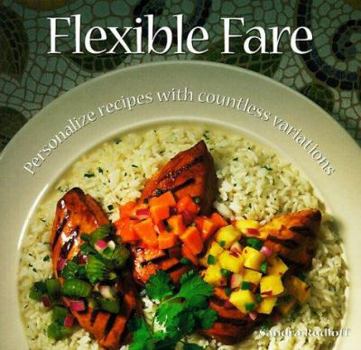 Paperback Flexible Fare: Personalize Recipes with Countless Variations Book