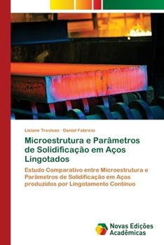 Paperback Microestrutura e Parâmetros de Solidificação em Aços Lingotados [Portuguese] Book