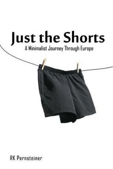 Paperback Just the Shorts: A Minimalist Journey Through Europe Book
