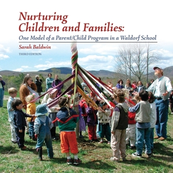 Paperback Nurturing Children and Families: One Model of a Parent/Child Program in a Waldorf School Book