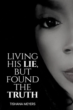 Paperback Living His Lie, But Found the Truth Book