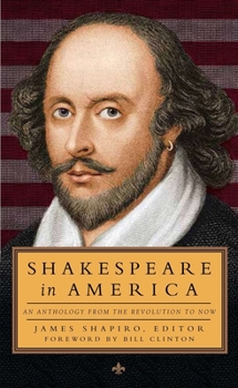 Hardcover Shakespeare in America: An Anthology from the Revolution to Now (Loa #251) Book