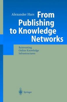 Paperback From Publishing to Knowledge Networks: Reinventing Online Knowledge Infrastructures Book