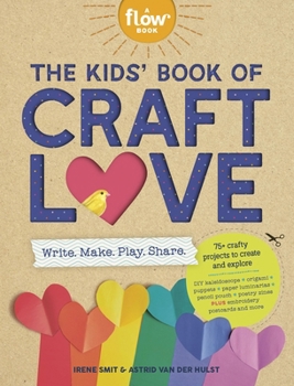 Paperback The Kids' Book of Craft Love: Write. Make. Play. Share. Book