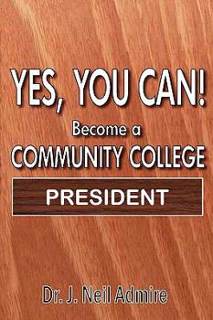 Paperback Yes, You Can! Become a Community College President Book