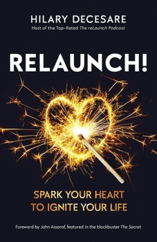Paperback Relaunch!: Spark Your Heart to Ignite Your Life Book