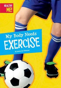 My Body Needs Exercise - Book  of the Healthy Me