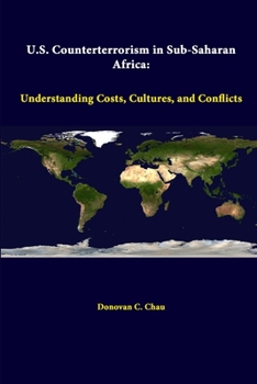 Paperback U.S. Counterterrorism In Sub-Saharan Africa: Understanding Costs, Cultures, And Conflicts Book