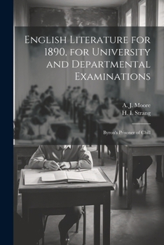 Paperback English Literature for 1890, for University and Departmental Examinations: Byron's Prisoner of Chill Book