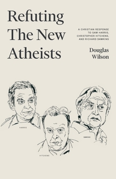 Paperback Refuting the New Atheists: A Christian Response to Sam Harris, Christopher Hitchens, and Richard Dawkins Book