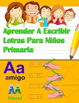 Paperback Aprender A Escribir Letras Para Niños Primaria: Primeros Ejercicios De Escritura Para Aprender Letras Y Números [Spanish] Book