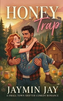 Paperback Honey Trap: A Small Town Shifter Comedy Romance Book