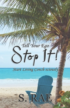 Paperback Tell Your Ego Stop It! Start Living Conch-sciously Book