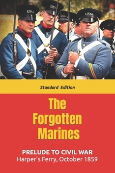 Paperback The Forgotten Marines: Harper's Ferry - October 1859 Book