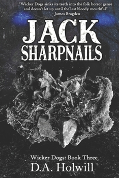 Paperback Jack Sharpnails: Wicker Dogs Book Three Book