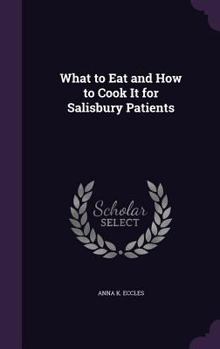 Hardcover What to Eat and How to Cook It for Salisbury Patients Book
