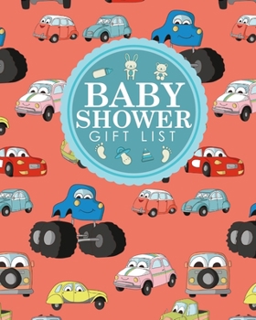 Baby Shower Gift List: Baby Shower Gift List, Gift Log, Gift Book, Gift Register, Recorder, Organizer, Keepsake, Cute Cars & Trucks Cover