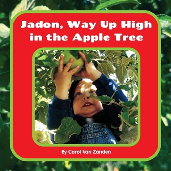 Jadon, Way Up High in the Apple Tree