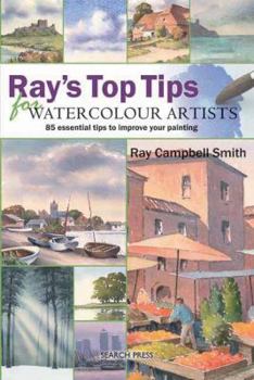 Spiral-bound Ray's Top Tips for Watercolour Artists: 85 Essential Tips to Improve Your Painting Book