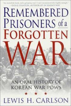 Paperback Remembered Prisoners of a Forgotten War: An Oral History of Korean War POWs Book