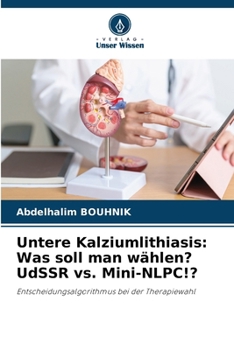 Paperback Untere Kalziumlithiasis: Was soll man wählen? UdSSR vs. Mini-NLPC!? [German] Book