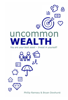 Hardcover Uncommon Wealth: You Are Your Best Asset - Invest in Yourself! Book