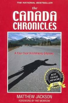 Paperback The Canada Chronicles: A Four-Year Hitchhiking Odyssey Book