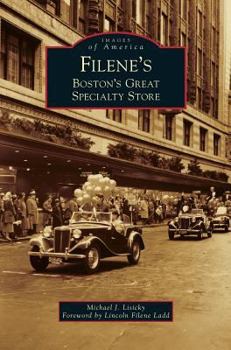 Filene's: Boston's Great Specialty Store (Images of America: Massachusetts) - Book  of the Images of America: Massachusetts