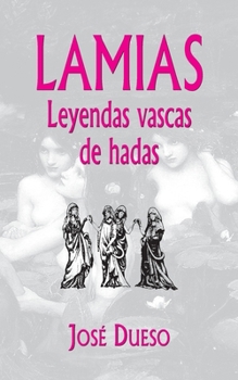 Paperback Lamias. Leyendas vascas de hadas [Spanish] Book