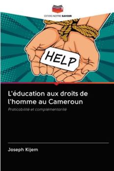 L'éducation aux droits de l'homme au Cameroun: Praticabilité et complémentarité