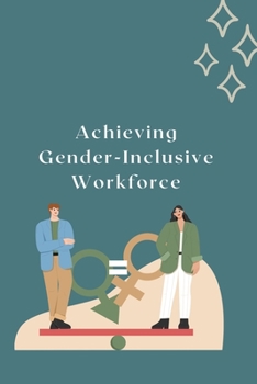 Paperback Achieving Gender-Inclusive Workforce Book