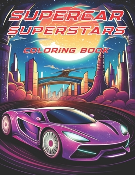 Paperback Supercar Suprestars: A Fantastic Car Coloring Book