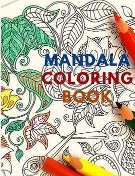Paperback MandalaCOLORmania - Mandalas: Learn About Benefits of Coloring While Color Beautiful Mandala Disigns Book