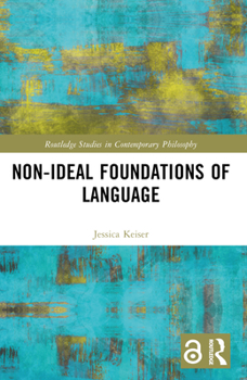 Paperback Non-Ideal Foundations of Language Book