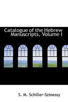 Paperback Catalogue of the Hebrew Manuscripts, Volume I Book