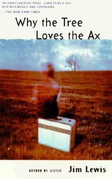 Unknown Binding Why the Tree Loves the Ax Book
