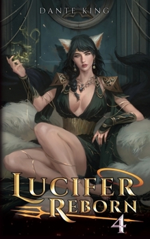 Lucifer Reborn 4 - Book #4 of the Lucifer Reborn