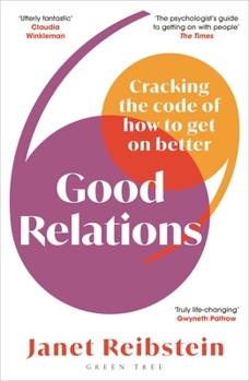 Paperback Good Relations: Cracking the Code of How to Get on Better Book