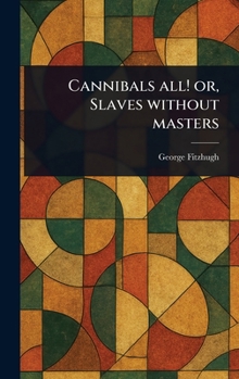 Hardcover Cannibals All! or, Slaves Without Masters Book