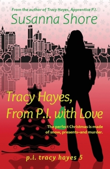 Tracy Hayes, from P.I. with Love - Book #5 of the P.I. Tracy Hayes