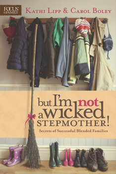 Paperback But I'm Not a Wicked Stepmother!: Secrets of Successful Blended Families Book
