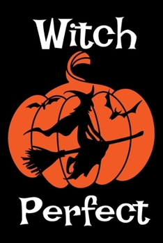 Witch Perfect: Scary little notebook with 110 pages lined paper for all Halloween lovers and their notes, addresses or as a planner