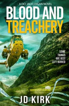 Blood and Treachery - Book #4 of the DCI Logan Crime Thrillers