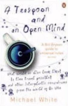 Paperback Teaspoon and an Open Mind: The Science Of Doctor Who Book
