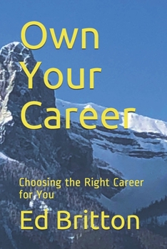Paperback Own Your Career: Choosing the Right Career for You Book